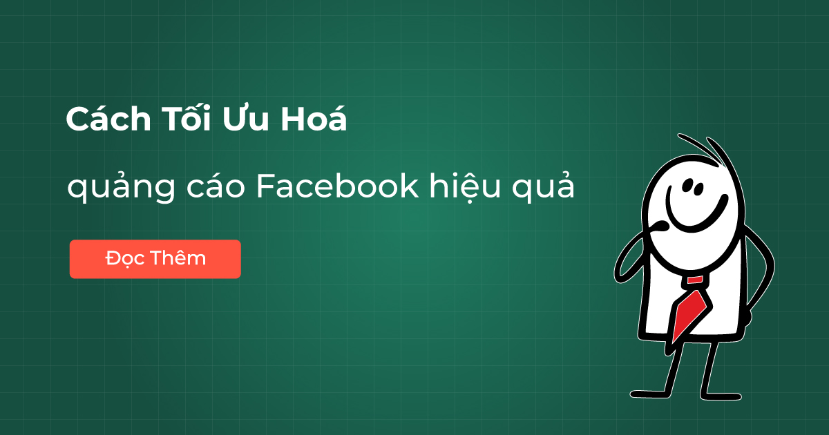 Cách tối ưu hoá quảng cáo Facebook hiệu quả