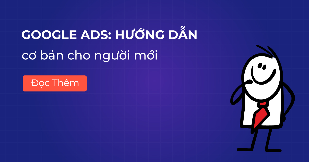 Google Ads Hướng dẫn cơ bản cho người mới