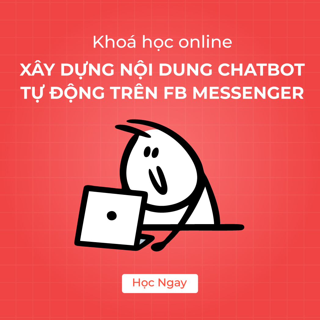 Xây Dựng Nội Dung Chatbot Tự Động Trên Facebook Messenger