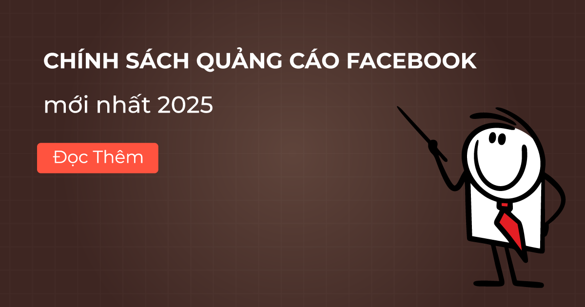 Chính sách quảng cáo Facebook mới nhất 2025